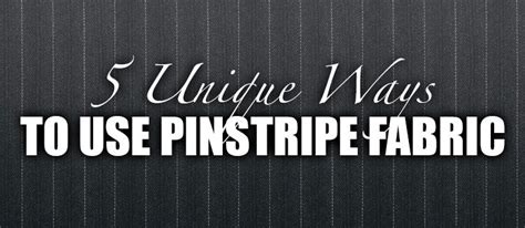 5 Unique Ways to Use Pinstripe Fabric – Fashion Fabrics Club