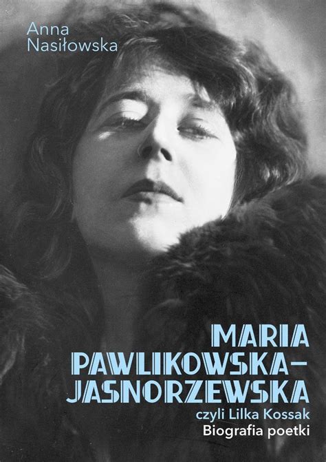 Maria Pawlikowska Jasnorzewska Czyli Lilka Kossak Biografia Poetki