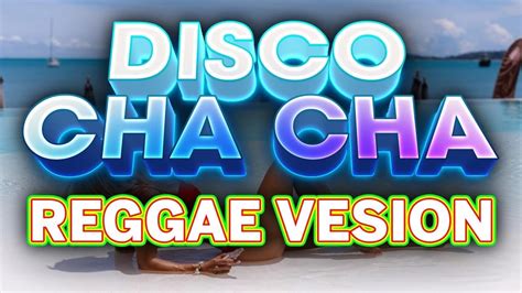 REGGAE MUSIC MIX 2023 CHA CHA DISCO ON THE ROAD 2023 REGGAE LOVE