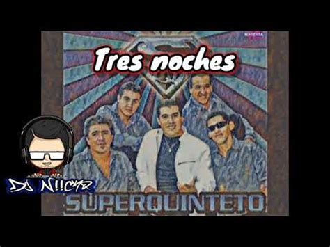 Tres Noches Super Quinteto Remix Dj Niicko Youtube