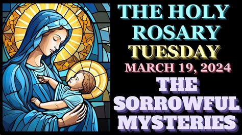 Tuesday Rosary March 19 2024 Sorrowful Mysteries Of The Rosary Virtual