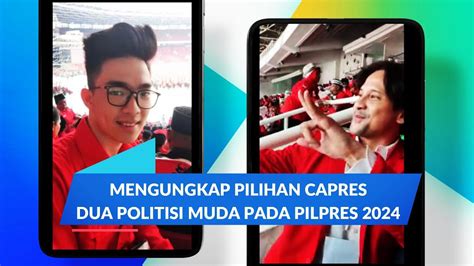 Pilihan Capres Dua Politisi Muda Pada Pilpres Terungkap Pada Bulan