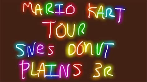 Mario Kart Tour SNES Donut Plains 3R QuickPlay YouTube