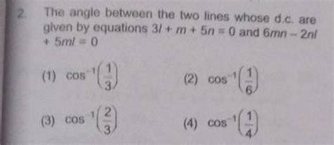 The Angle Between The Two Lines Whose Dc Are Given By Equations 3lm5n