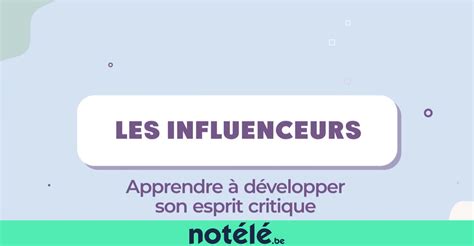 Les Influenceurs Apprendre à Développer Son Esprit Critique