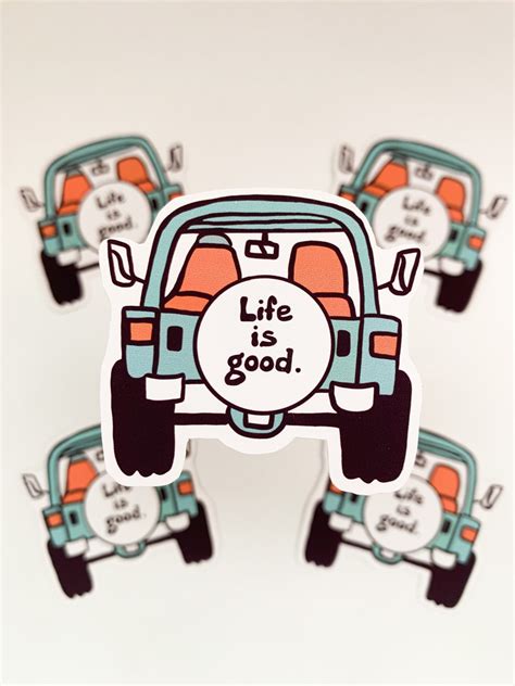 Life Is Good Sticker Jeep Sticker Weatherproof Matte Etsy