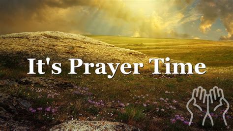 Escape With Prayer It S Prayer Time Youtube