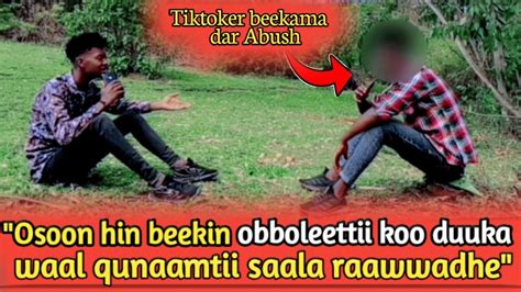 Osoon Hin Beekin Obboleettii Koo Duuka Waal Qunaamtii Saala Raawwadhe