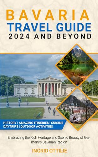 Bavaria Travel Guide 2024 And Beyond Embracing The Rich Heritage And