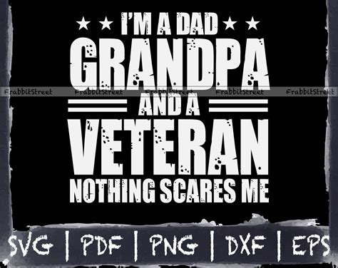 Im A Dad Grandpa And A Veteran Nothing Scares Me Svg Etsy