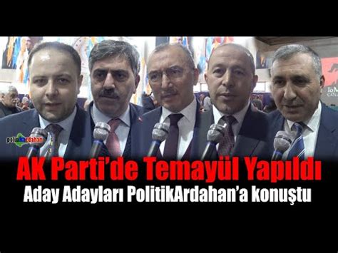 Ak Parti Temay L Yapt Aday Adaylar Politikardahana Konu Tu Ardahan