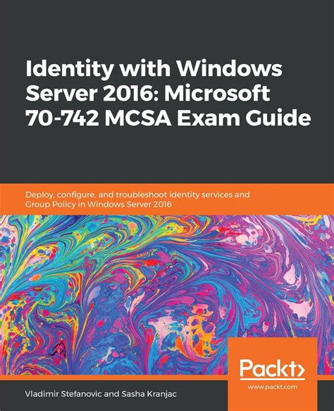 Identity With Windows Server Microsoft Mcsa Exam Guide