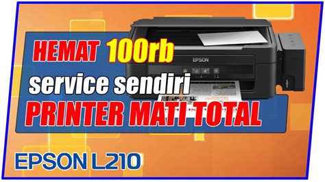 Cara Memperbaiki Printer Epson L210 Mati Total YouTube