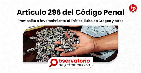 Jurisprudencia del artículo 296 del Código Penal Promoción o