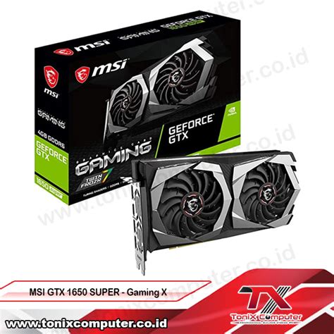 Msi Geforce Gtx 1650 Super 4gb Ddr6 Gaming X Tonix Computer