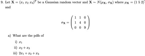 Solved 9 Let X X1 X2 X3 T Be A Gaussian Random Vector