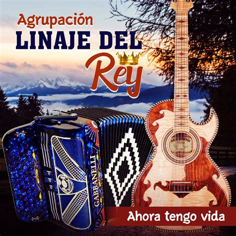 Ahora Tengo Vida Album by Agrupación Linaje del Rey Apple Music