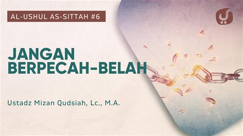 Jangan Berpecah Belah Kitab Al Ushul As Sittah Ustadz Mizan