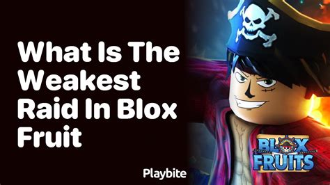 What is the Weakest Raid in Blox Fruit? - Playbite