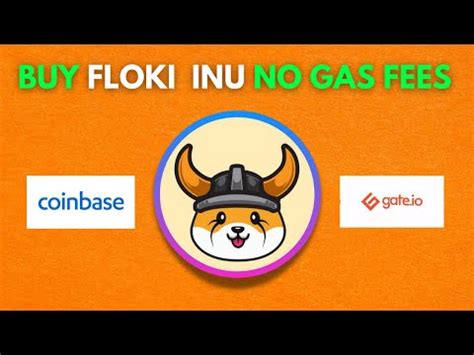 How To Buy Floki Inu No Gas Fees On Gate Io Coinbase Easy How To Buy