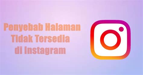 5 Cara Mengatasi Halaman Saat Ini Tidak Tersedia Di Instagram