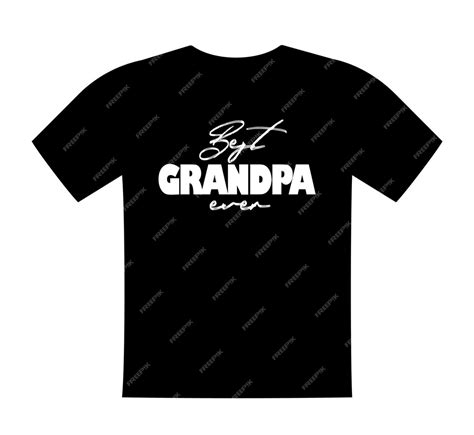 Premium Vector Best Grandpa Ever T Shirt Lettering Greeting Print