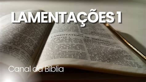 Lamenta Es Canal Da B Blia Estudo Biblico Para O Seu Dia A Dia