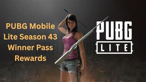 PUBG Mobile Lite Season 43 Winner Pass Release Date Leaks And Rewards