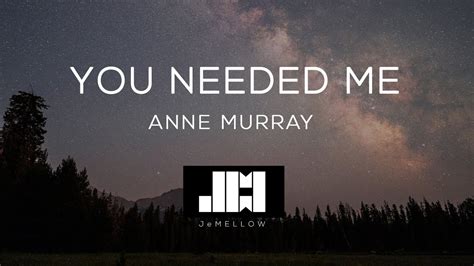 Anne Murray You Needed Me Lyrics ♫ Youtube