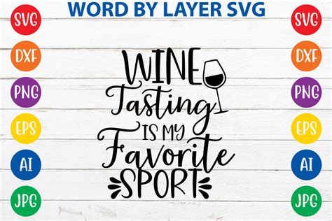 Wine Tasting Is My Favorite Sport Graphic By Rsvgzone Creative Fabrica