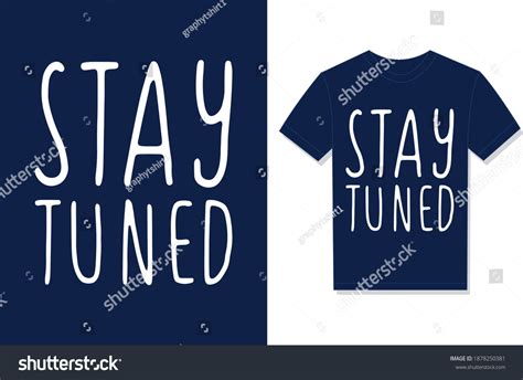 Stay Tuned Typography Vector Graphic Tshirt Stock Vector Royalty Free