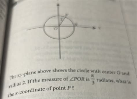 The Xy Plane Above Shows The Circle With Center O And Radius 2 If The