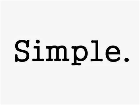 Tremendous Thought: Let's Stick With Being Simple