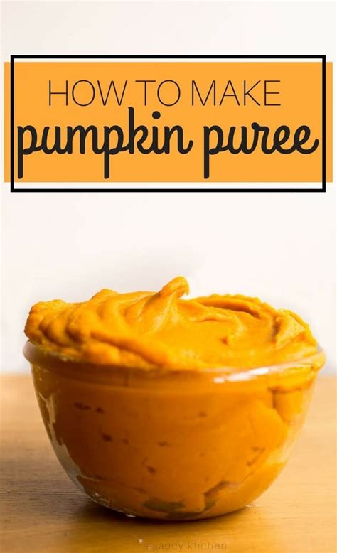 How To Make Pumpkin Puree From Fresh Pumpkins Pureed Food Recipes