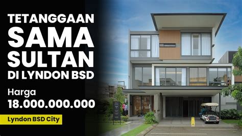 Lyndon At NavaPark Rumah Sultan Super Mewah Di BSD Ada Private