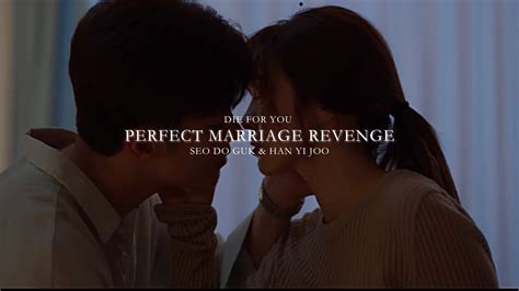 Fmv Seo Do Guk X Han Yi Joo Die For You Perfect Marriage Revenge