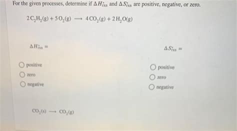 Solved For the given processes determine if Δ𝐻rxn and Chegg