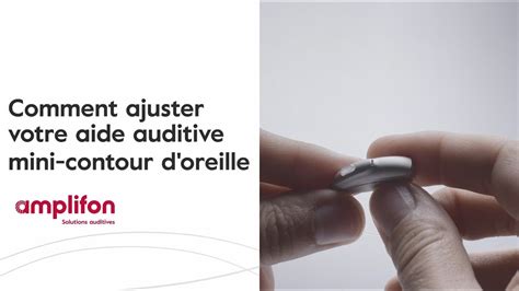 Comment Ajuster Votre Aide Auditive Mini Contour D Oreille Amplifon