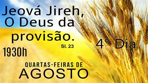 4 DIA DE CAMPANHA JEOVÁ JIREH O DEUS DA PROVISÃO ICERT YouTube