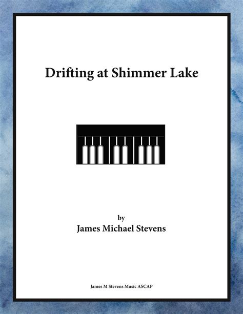 Drifting At Shimmer Lake By James Michael Stevens Sheet Music For Piano Solo At Sheet Music Direct