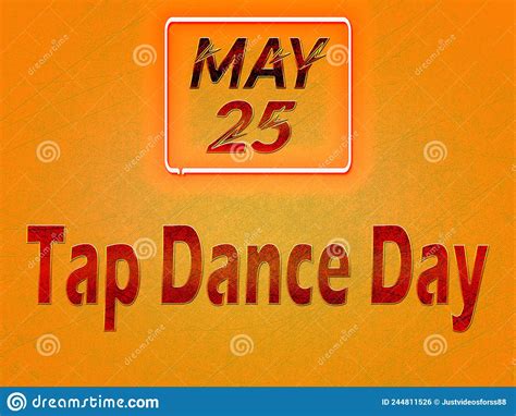 25 May Tap Dance Day Text Effect On Orange Background Stock