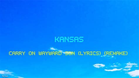 Kansas Carry On Wayward Son Lyrics Remake Youtube