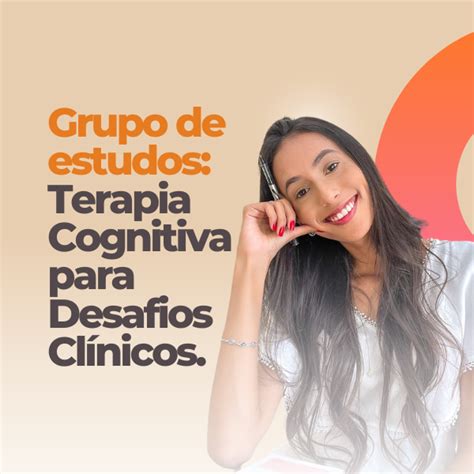 Grupo De Estudos Terapia Cognitiva Para Desafios Cl Nicos Daniella