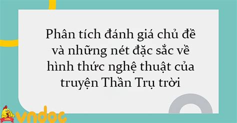 Phân tích đánh giá chủ đề và những nét đặc sắc về hình thức nghệ thuật