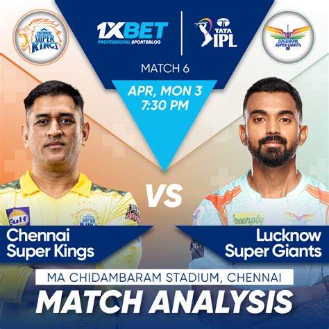 Chennai Super Kings Vs Lucknow Super Giants Ipl 2023 6th Match