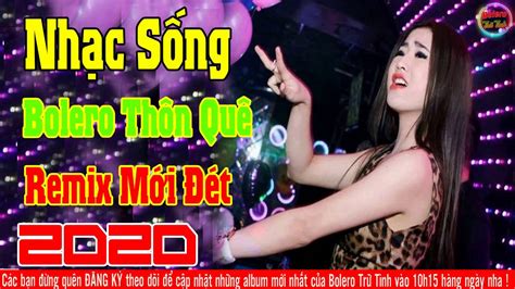 Nhạc Sống Bolero Thôn Quê Remix Mới Đét 2020 Lk Nhạc Sống Hà Tây