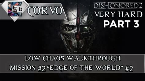 Dishonored 2 Low Chaos Very Hard Corvo Mission 2 Edge Of The