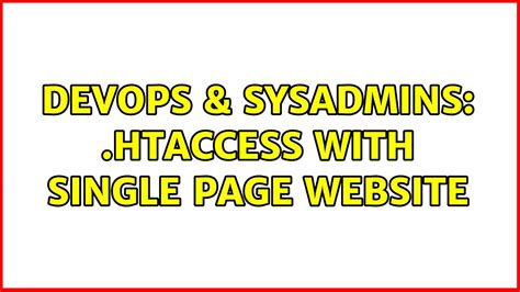 Devops Sysadmins Htaccess With Single Page Website Solutions