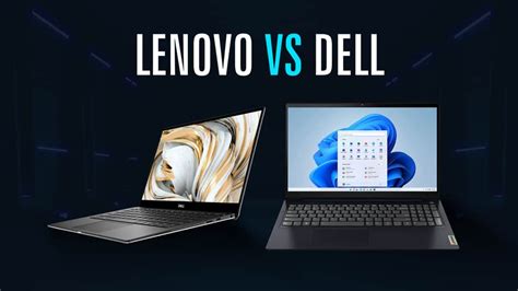 Lenovo Vs Dell Which Laptop Brand Is Better In 2023