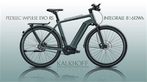 EBike Kalkhoff Integrale 8 612Wh Pedelec Impulse EVO RS HD YouTube